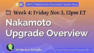 Nakamoto Upgrade Overview - sBTC & Nakamoto Education Series