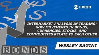 Intermarket analysis in trading How movements in bonds, currencies, stocks, and commodities re