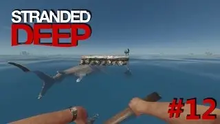 Let's Play Stranded Deep #12 - Shark Flipped My Boat!