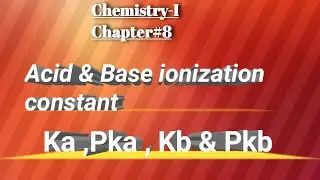 Dissociation or Ionization constant of weak acid & base || Ka ,Kb ,PKa & Pkb || Chemistry-I