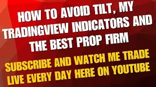 How To Avoid Tilt, My Tradingview Indicators And The Best Prop Firm - Weekly Q&A