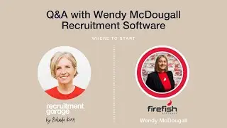 Q&A Wendy McDougall, Recruitment Software - Where to start