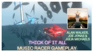 Alan Walker, Joe Jonas & Julia Michaels - Thick of it all [Music Racer Gameplay]