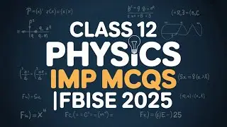 Physics past papers MCQs | one shot | FBISE annual 2025