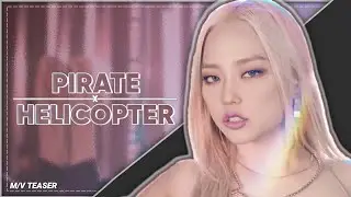 EVERGLOW & CLC - PIRATE x HELICOPTER | Mashup M/V Teaser