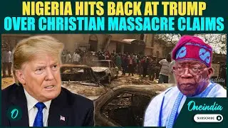 Nigeria Fires Back at &lsquo;Christian Savior&rsquo; Trump as U.S. Army Prepares BIG Action on Nigerian Soil