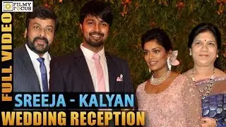 Sreeja - Kalyan Wedding Reception || Full Video || Chiranjeevi, Ram Charan - Filmyfocus com