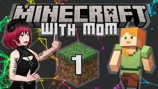 Minecraft with Mom EP. 1 - Surviving???