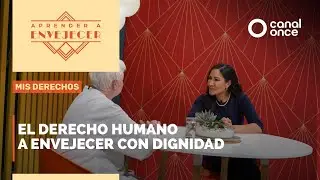 El derecho humano a envejecer con dignidad