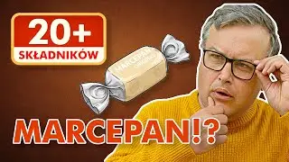 Marcepan tylko z NAZWY? Sprawdziłem, co NAPRAWDĘ jest w środku