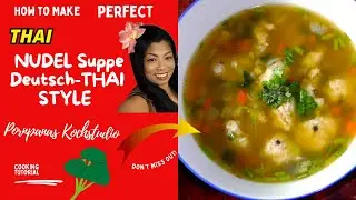 Deutsch-Thai Nudelsuppe mit H&uuml;hnchen & Gem&uuml;se. Nur im weltbesten Pornpanas Kochstudio.