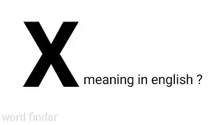 X meaning in english&hellip;