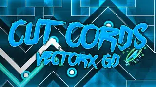 Cut Cords by VecToRx GD (Easy Demon) | Geometry Dash