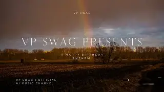 VP Swag Presents - Happy Birthday Anthem