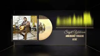 Seyit Yıldırım - Ankara mı Yanacak / Albız