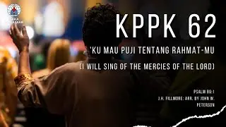 KPPK 62 - 'KU MAU PUJI TENTANG RAHMAT-MU (I Will Sing of the Mercies of the Lord)