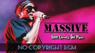 Massive | Here Comes The Pain | No Copyright Bgm | Rvsatf