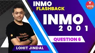 INMO 2001 Q6 - INMO Previous year Questions ( PYQ's ) | Maths Olympiad | Lohit Jindal | VOS