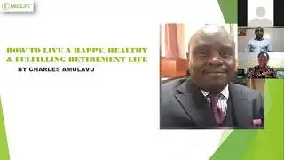 How To Live A Happy Healthy & fulfilling Retired Life with Charles Amulavu & Lydya Mwesa.