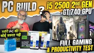 PC Build i5 2500 2nd Gen + GT 740&nbsp;GPU 🔥 Full Productivity & Gaming&nbsp;Test