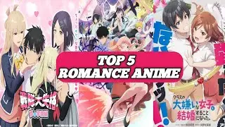 Top 5 romance anime you should watch..