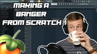 Making a Banger from Scratch (Fl Studio)