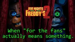 Five Nights at Freddy's 2 немного плоха, но это нормально!