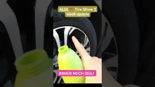ALDI 🛒 TIRE SHINE 2 week update - Immer noch Geil 🇩🇪 ?