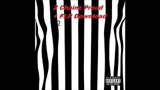 2 Chainz - PROUD ft YG & Offset Remake Fl Studio + FLP Free Download