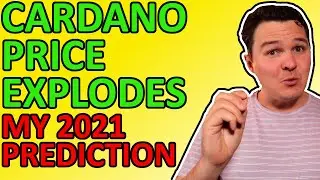 CARDANO PRICE EXPLOSION EXPLAINED! MY ADA CRYPTO PREDICTION FOR 2021
