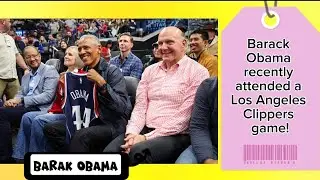 Barack Obama recently attended a Los Angeles Clippers game!