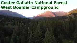 A Look Around  West Boulder Campground in Custer Gallatin National Forest.