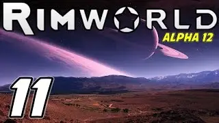 RimWorld Alpha 12 | E11 | Low-Tech Marauders! (Gameplay Playthrough 1080p)