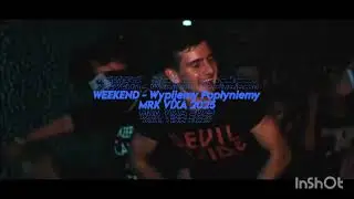 WEEKEND - Wypijemy Popłyniemy (MRK VIXA MASHUP 2025)