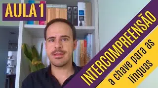 Minicurso - Intercompreensão: A chave para as línguas - Aula 1