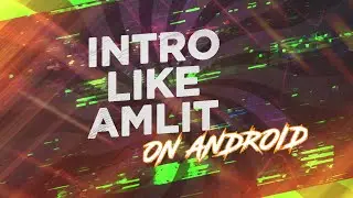 How to make intro like am lit on android | NoorIsPlaying