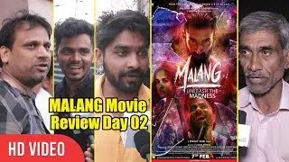 MALANG Movie Review Day 02 | Aditya Roy Kapur, Anil Kapoor, Disha Patani, Kunal Khemu