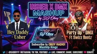 Usher vs. DMX ft. Swizz Beatz - Hey Daddy x Party Up (MASHUP by DJ Oboy)