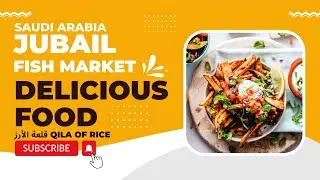 Jubail Fish Market Qila of Rice Restaurant #Qila Of Rice