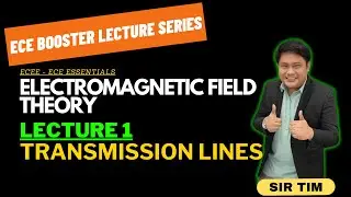 ECE ESSENTIALS | Electromagnetic Field Theory | Transmission Lines | TUP ECE LECTURES