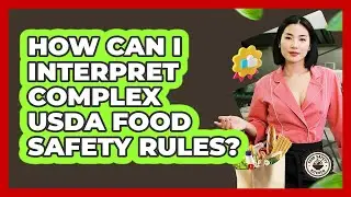 How Can I Interpret Complex USDA Food Safety Rules? - Food Safety Kitchen
