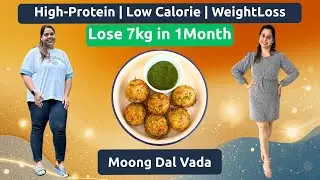 Weight Loss Moong Dal Vada | High Protein Low Calorie Meal #transformwithdeeksha
