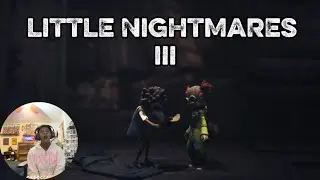 WE KEEP DYINGGGG: LITTLE NIGHTMARES 3 WITH M1AHFORSAKEN:PART 1