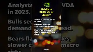 Nvidia in 2025: Up or down?