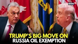 Trump&rsquo;s Big Favour to Orban | Hungary Exempted from Russia Sanctions Amid Nuclear Tensions | N18G