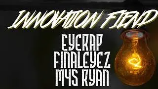 Innovation Fiend - EYERAP/ FINALEYEZ/ M4SRYAN #LyricalMotivation
