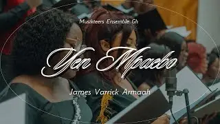 YEN MPAEBO - JAMES VARRICK ARMAAH | MUSIKTEERS ENSEMBLE GH (AMATEUR VIDEO)