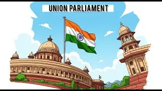 UNION PARLIAMENT - Class 10 ICSE History/ Civics
