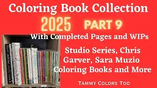 Coloring Book Collection 2025 - Part 9 - Studio Series, Sara Muzio, Chris Garver and More