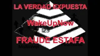 WAKE UP NOW  AL DESCUBIERTO  la gran estafa piramide en mexico